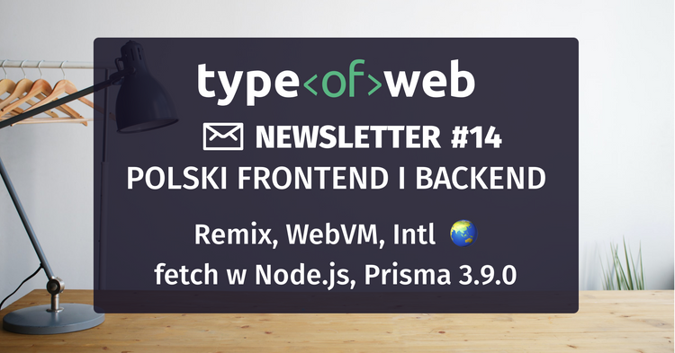 Polski frontend i backend newsletter @ typeofweb.com #14