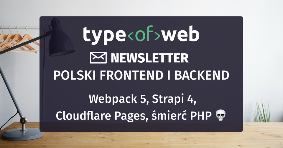 Polski frontend i backend newsletter @ typeofweb.com #7